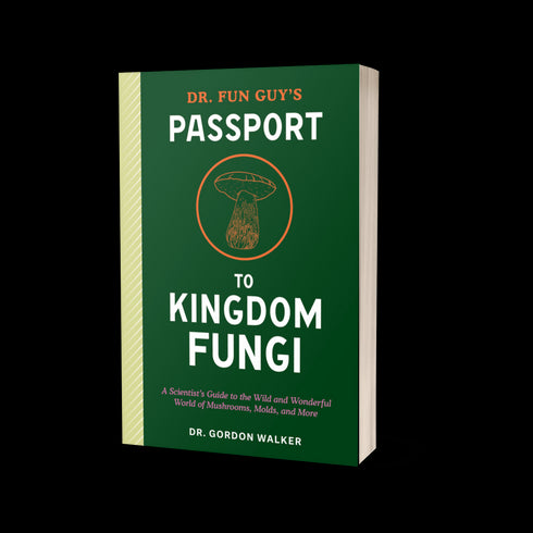 Dr. Fun Guy's Passport to the Kingdom Fungi