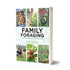 Family Foraging: A Fun Guide to Eating Wild Plants