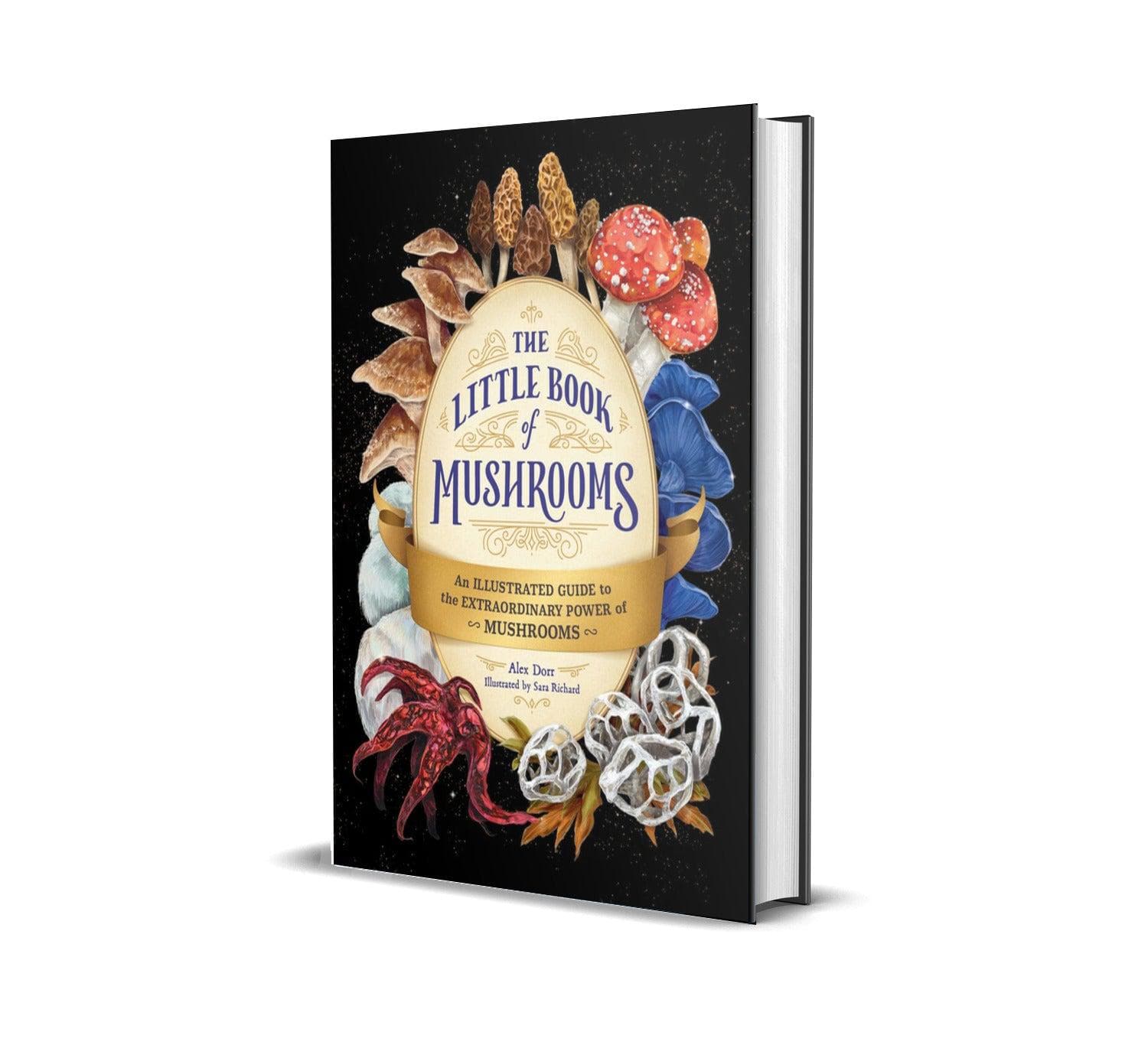 The Little Book of Mushrooms: An Illustrated Guide by Alex Dorr – North ...