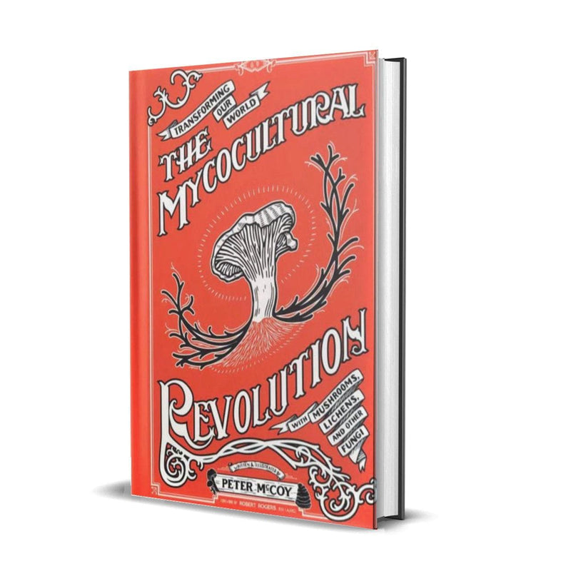 Print Books The Mycocultural Revolution: Transforming Our World