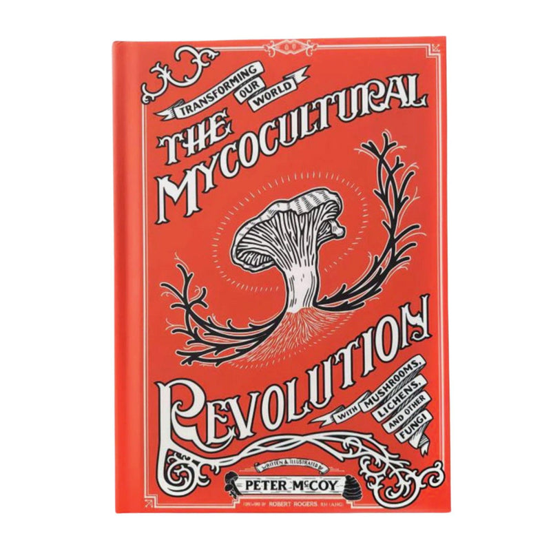 Print Books The Mycocultural Revolution: Transforming Our World