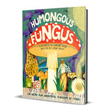 Image thumbnail: Print Books Humongous Fungus: The Wonderful Kingdom of Fungi