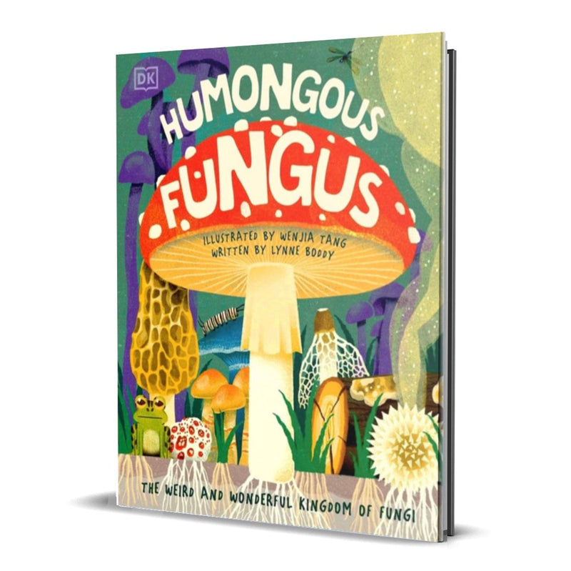 Print Books Humongous Fungus: The Wonderful Kingdom of Fungi