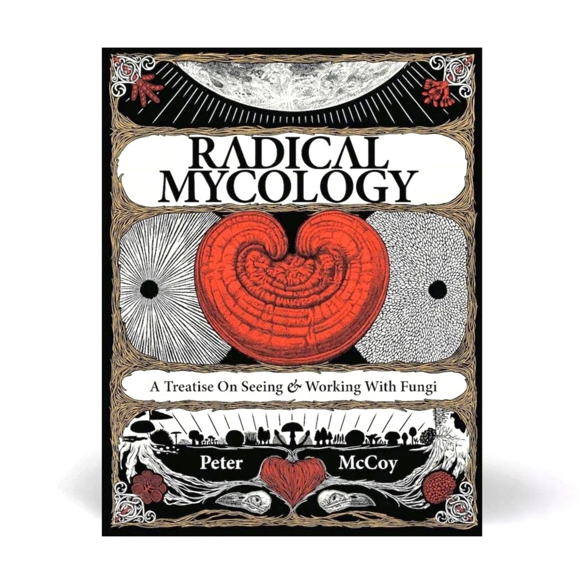 Print Books Radical Mycology: A Treatise on Seeing and Working with Fungi