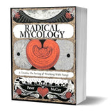Image thumbnail: Print Books Radical Mycology: A Treatise on Seeing and Working with Fungi